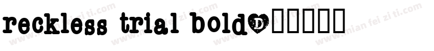 Reckless TRIAL Bold字体转换